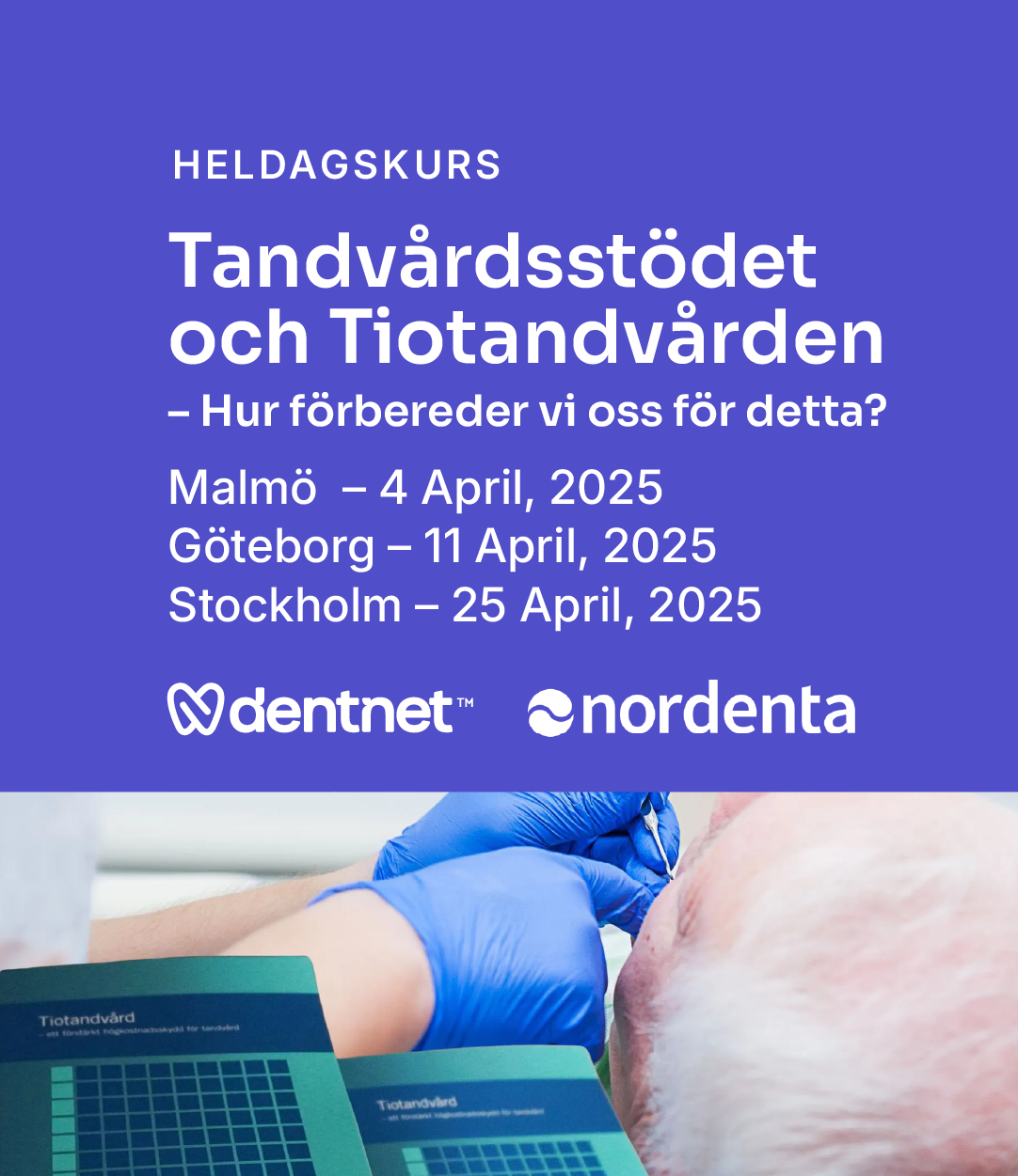 Dentnet Kurser TIOTANDVÅRDEN APRIL 2025